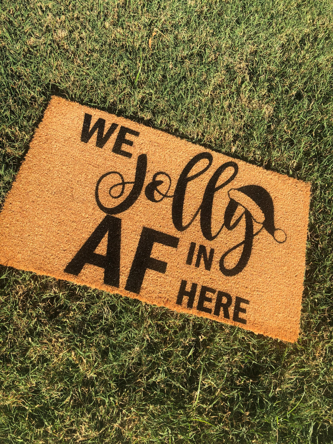 We Jolly AF in Here Doormat